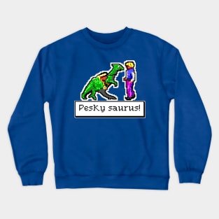 Pesky Saurus! Crewneck Sweatshirt